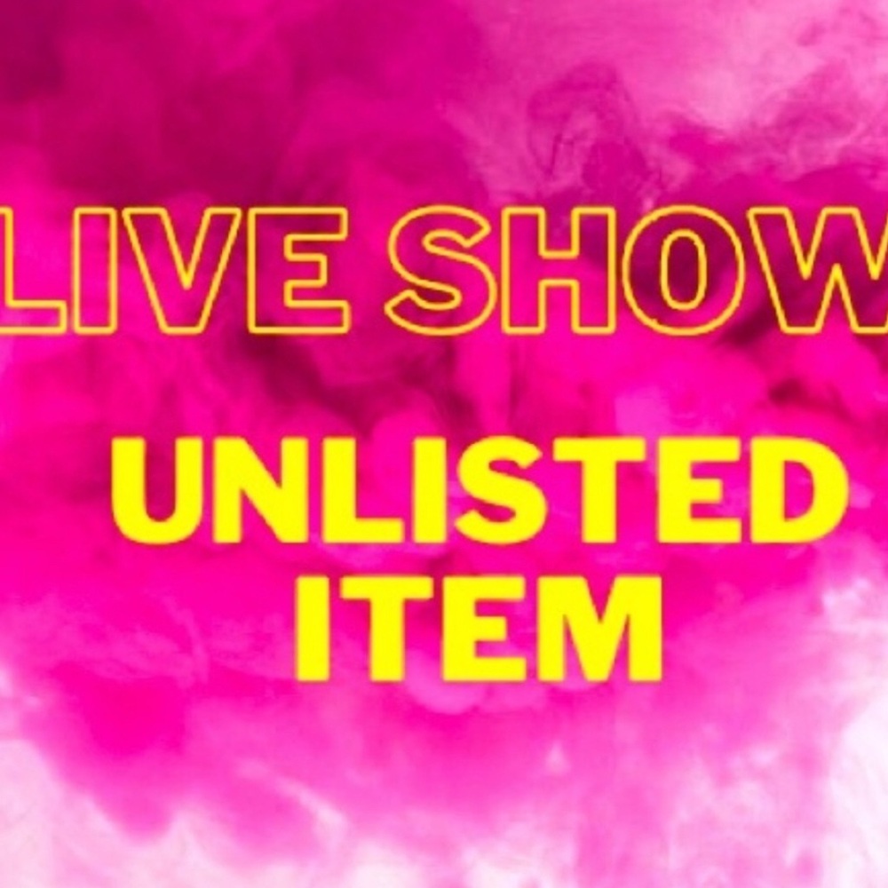 Live Show Unlisted Item